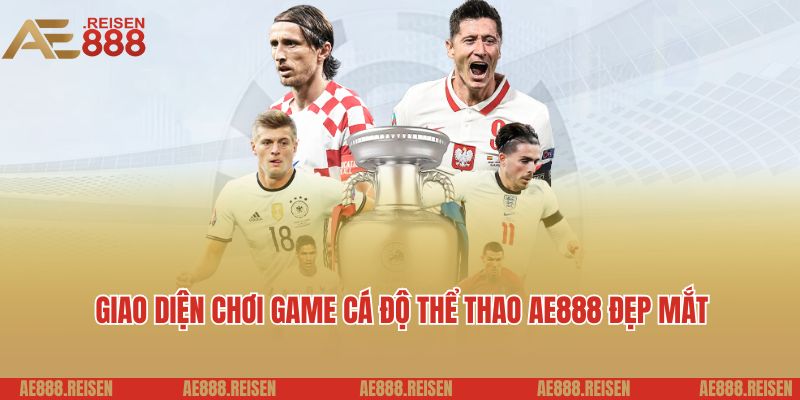 Thể thao AE888: Sảnh cá cược bóng đá uy tín ưu đãi hấp dẫn 3 Giao diện chơi game cá độ thể thao AE888 đẹp mắt