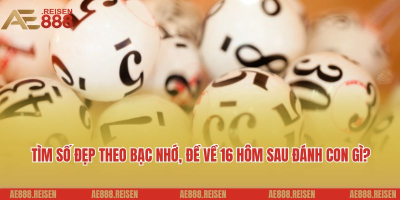 Đề về 16 hôm sau đánh con gì: Kinh nghiệm soi đề AE888 6 Lưu ý cần quan tâm khi cá cược, đề về 16 hôm sau đánh số gì