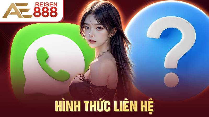 Liên hệ AE888: Hỗ trợ người chơi nhanh chóng 24/7 1 Liên hệ AE888