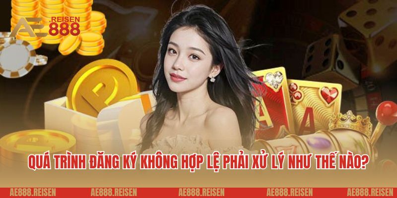 Đăng ký AE888: Tạo tài khoản tham gia chơi game đỉnh cao 5 Quá trình đăng ký không hợp lệ phải xử lý như thế nào?